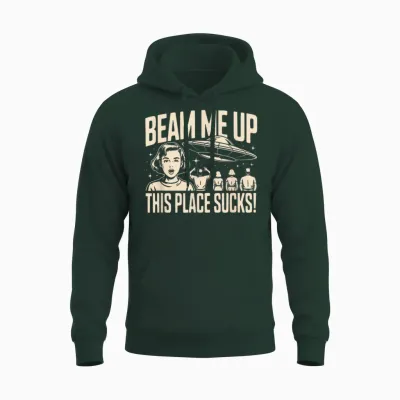 Beam Me Up This Place Sucks Spaceship Retro Unisex Hoodie - Forest