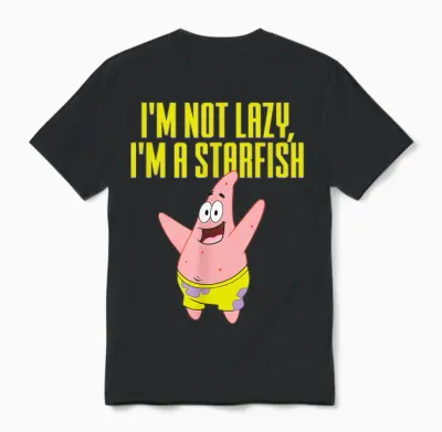 Patrick Star - I'm Not Lazy, I'm a Starfish Unisex T-Shirt - Black