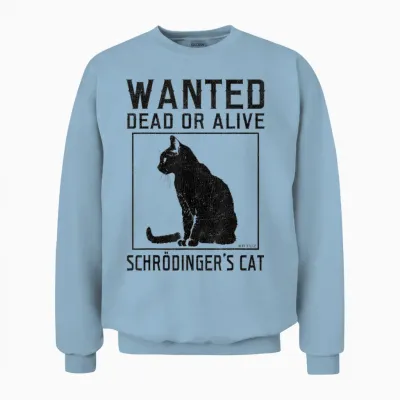 Schrödingers Cat Wanted Dead Alive Cat Physics T-Shirt, Gray Unisex Sweatshirt - Light Blue