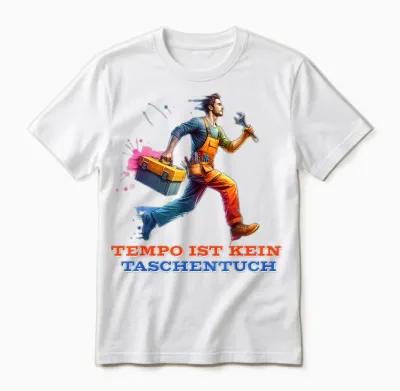 Lustige Handwerker Beruf Tempo Ist Kein Taschentuch Spruch Unisex T-Shirt - White