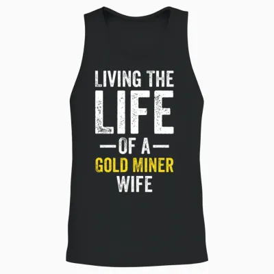Gold Miner Wife Funny Gold Panning Gold Miner Digg Unisex Tank Top - Black