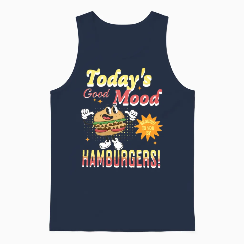 Today's Good Mood Brought to You by Hamburgers Unisex Tank Top - Navy