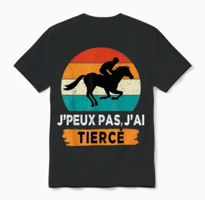 J'peux Pas J'ai Tiercé T-Shirt, Black, S Unisex T-Shirt - Black