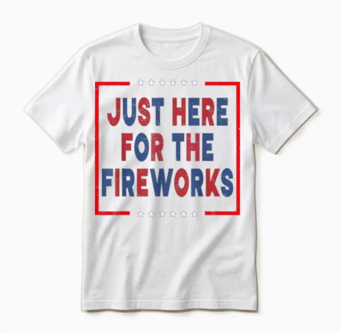 Funny Just Here for the Fireworks Sarcastic Couple Unisex T-Shirt in White