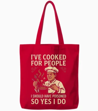 I've Cooked for People I Should Have Poisoned Tote Bags - Red