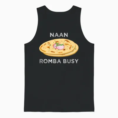 Naan Romba Busy Naan Bread Tamil India Chennai Unisex Tank Top - Black