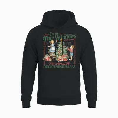 From the Windows to Walls I'm About Deck These Halls Xmas Unisex Hoodie - Black