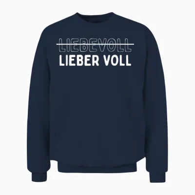 Liebevoll - Lieber Voll T-Shirt, Black Unisex Sweatshirt - Navy