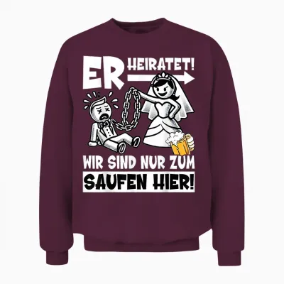 Jga T-Shirt Männer Junggesellenabschied Shirt Poltern Jga Unisex Sweatshirt - Maroon