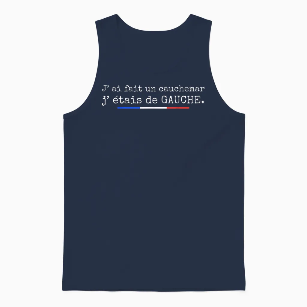 J' Ai Fait Un Cauchemar J’étais De Gauche Humour Politique Unisex Tank Top in Navy