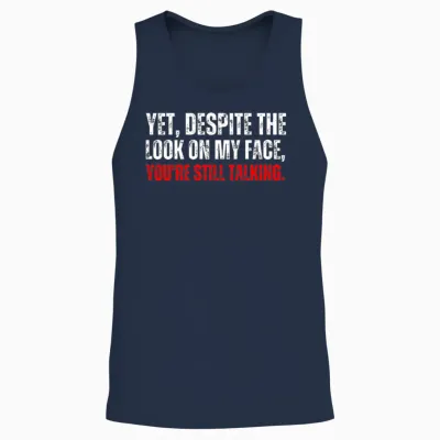 Yet Despite the Look on My Face Funny Quote Unisex Tank Top - Navy
