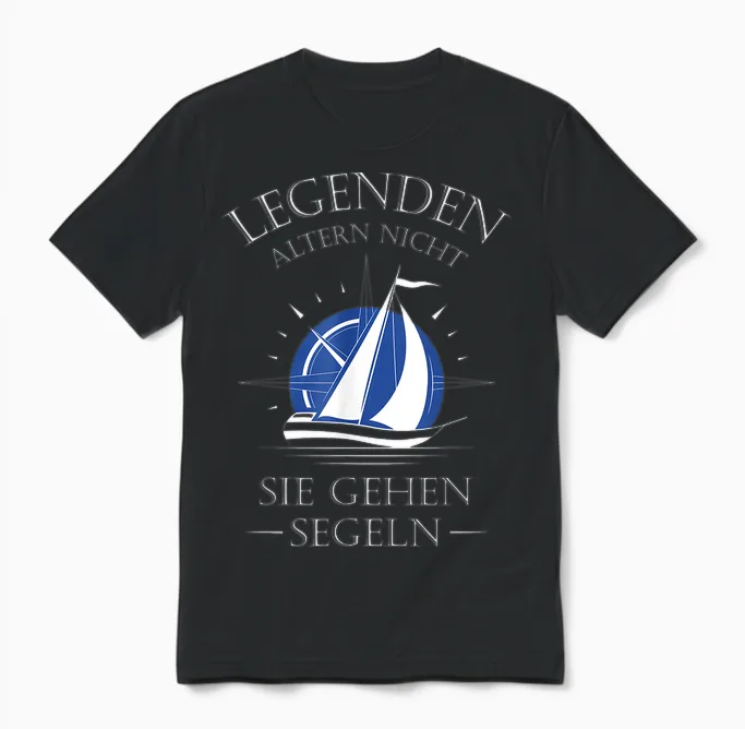 Legenden Altern Nicht Sie Gehen Segeln Unisex T-Shirt in Black