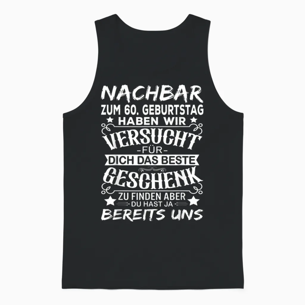 Nachbar 60 Geburtstag Mann Nachbarn 60 Jahre Männer Unisex Tank Top in Black