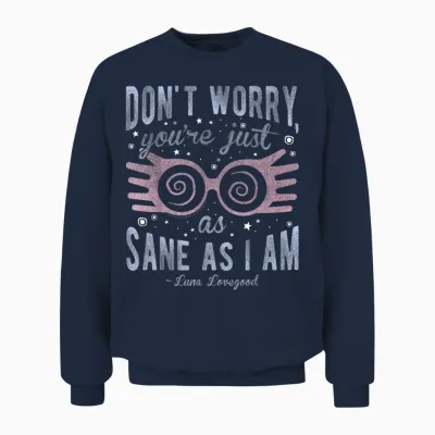 Harry Potter Luna Don't Worry You're Just as Sane as I Am Short Sleeve T-Shirt Black Unisex Sweatshirt - Navy
