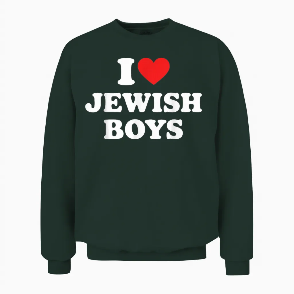 I Love Jewish Boys Jewish Lover Boys Girls Family Unisex Sweatshirt in Forest