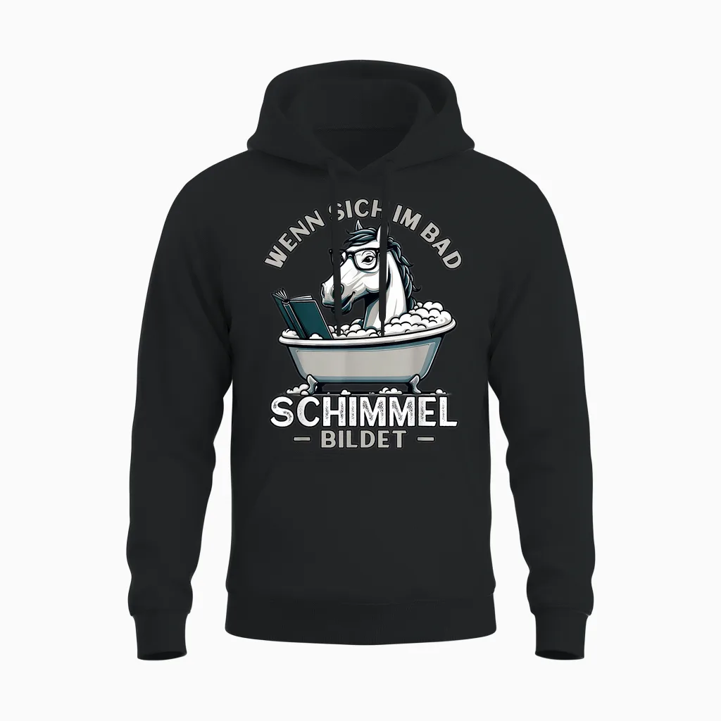 Meme Lustiger Spruch Pferd, Spaร Humor Fun, Schimmel Im Bad Unisex Hoodie in Black