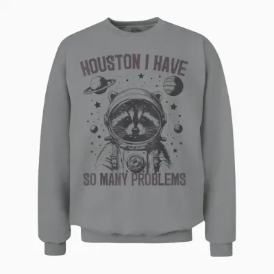 Housten I Have So Many Problems Raccoon Astronaut Funny T-Shirt, Gray Unisex Sweatshirt - Sport Grey
