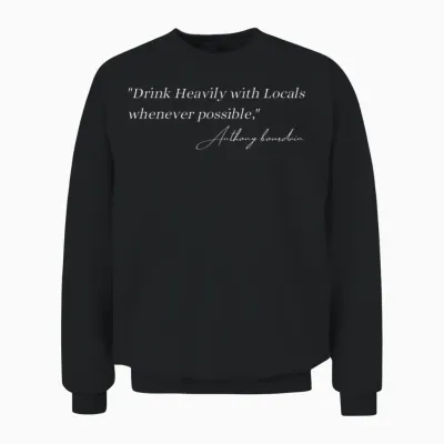 Anthony Bourdain Quotes Unisex Sweatshirt - Black