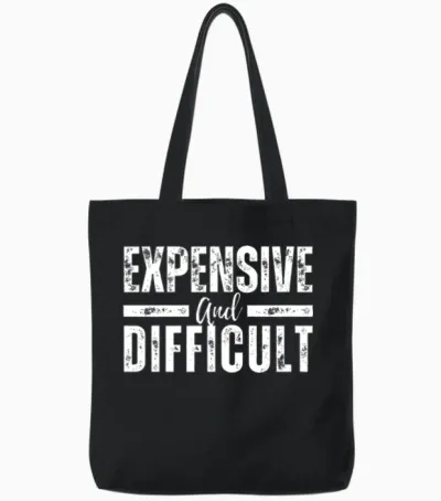 Expensive and Difficult Funny Tote Bags - Black