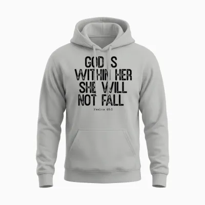 God Is Within Her, She Will Not Fall Unisex Hoodie - Ash