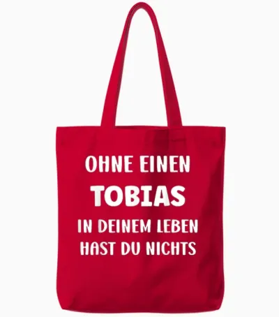 Tobias T-Shirt with German Text "ohne Einen Tobias in Deinem First Name", Black, S Tote Bags - Red