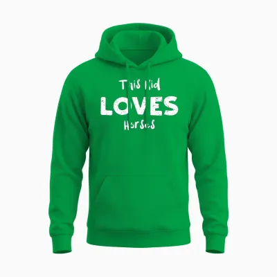 This Kid Loves Horses - Horse Unisex Hoodie - Irish Green