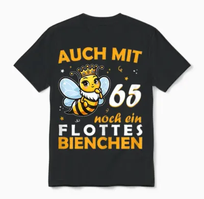 Women's 65th Birthday T-Shirt with 65 Years Still a Bee Motif, Black Unisex T-Shirt - Black