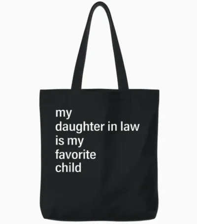 My Daughter in Law Is My Favorite Child Father's Day in Law Tote Bags - Black