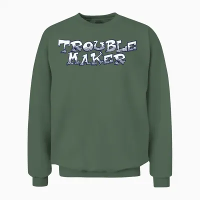 Trouble Maker Unisex Sweatshirt - Military Green