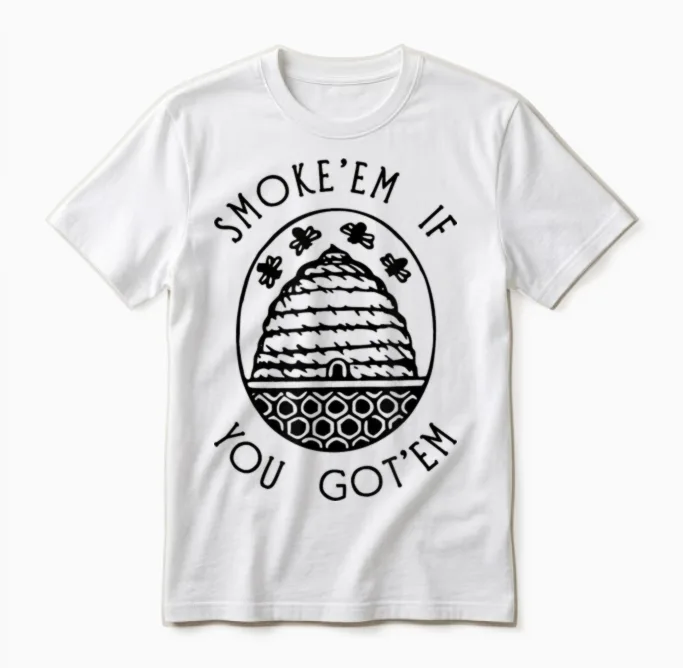 Funny Beekeeping Bee T Shirt, Smoke Them Honey Bees Tee Gift Unisex T-Shirt in White
