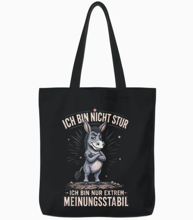 Ich Bin Nicht Stur Ich Nur Meinungsstabil Sarkasmus Ironie Tote Bags in Black