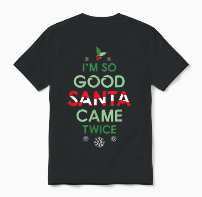 Womens Santa Came Twice Christmas Funny Sexy Naughty Claus Unisex T-Shirt in Black