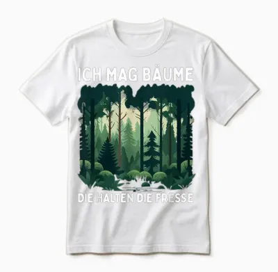 Funny Saying Ich Mag Bäume Die Halten Die Fresse Forest T-Shirt, Black Unisex T-Shirt - White