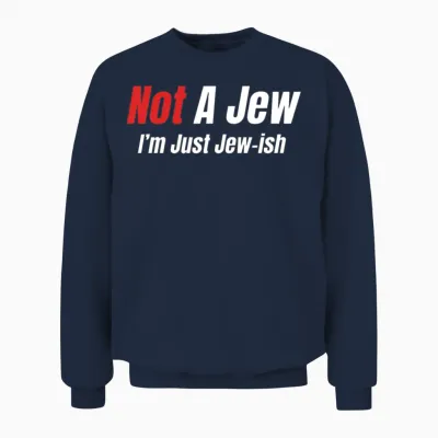 Not a Jew I'm Just Jew-Ish Hanukkah Hashana Unisex Sweatshirt - Navy