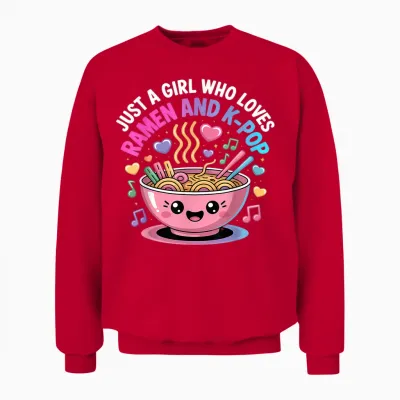 Just a Girl Who Loves Ramen and K-Pop Girl Kpop K Pop Unisex Sweatshirt - Red