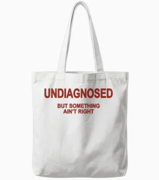 Undiagnostiziert, Aber Etwas Stimmt Nicht (auf Der Rückseite) Tote Bags - White