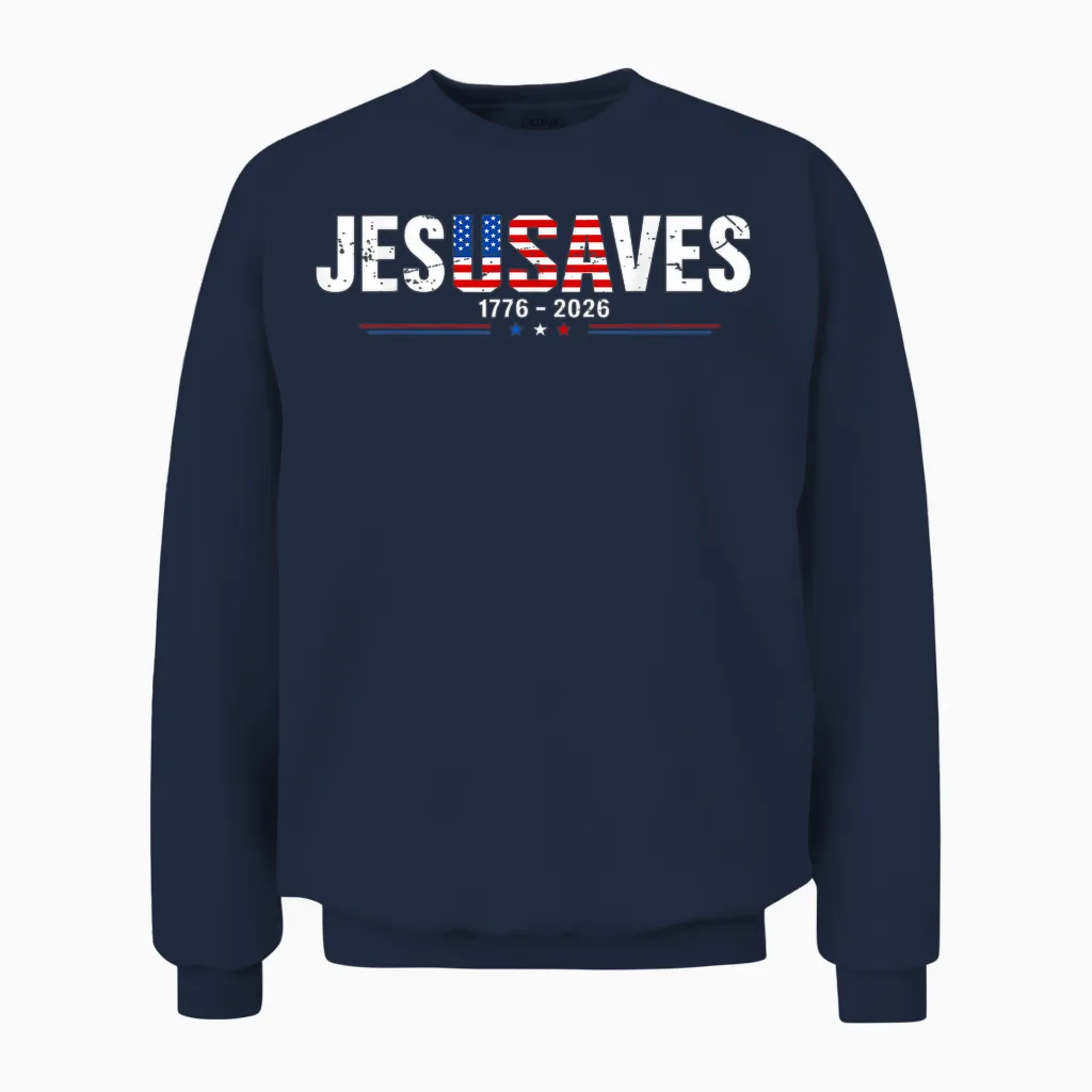 Jesus Saves 1776 2026 Usa 250th Anniverary 4th of July Unisex Sweatshirt in Navy