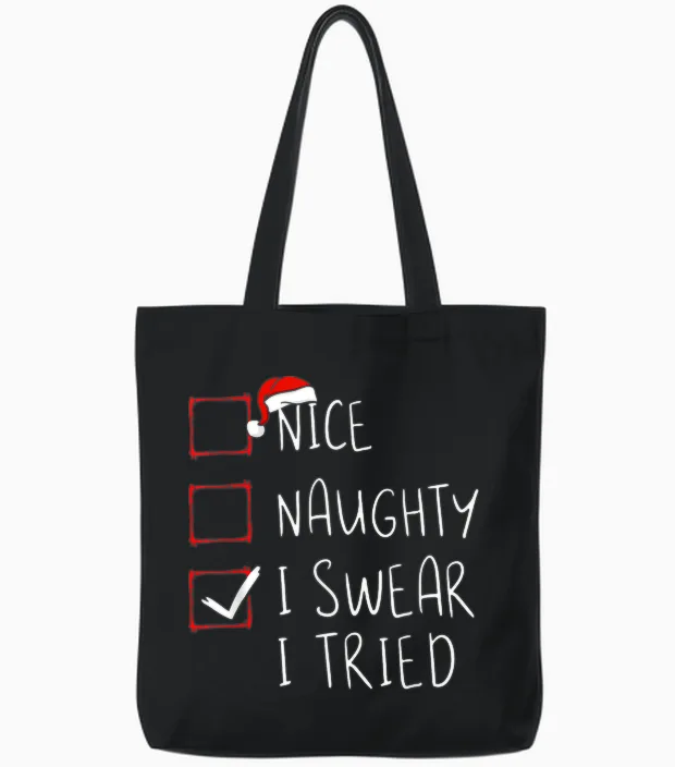 Nice Naughty I Swear I Tried Christmas List Xmas Santa Claus Tote Bags in Black