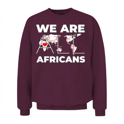 We Are All Africans <3 Unisex Sweatshirt - Maroon