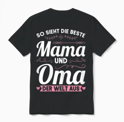 Die Besten Mama Und Oma Der Welt Mama Oma Unisex T-Shirt - Black
