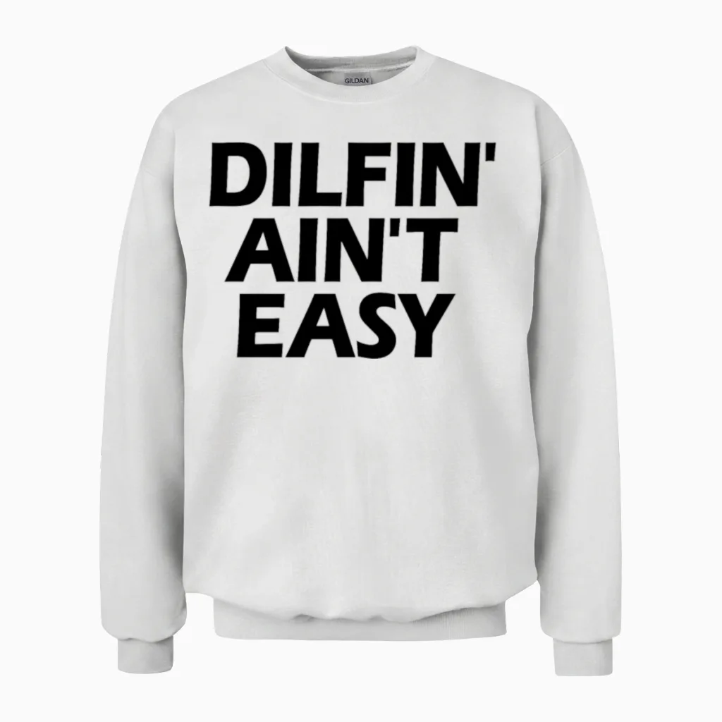 Dilfin' Aint Easy Hot Dad Dilf Men's Dilfin' Unisex Sweatshirt in White