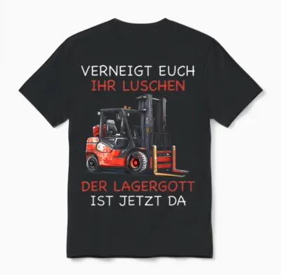 Men's T-Shirt with German Text "lagergott Ist Da Stapler Lagerist" [german Language], Black Unisex T-Shirt - Black