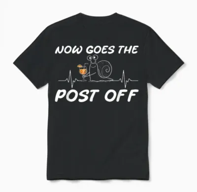 Now Goes the Post off Schnecke Herzschlag Lustig Spruch Unisex T-Shirt - Black