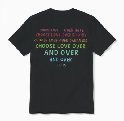 Choose Love Over Hate Choose Love Over Bigotry Unisex T-Shirt - Black