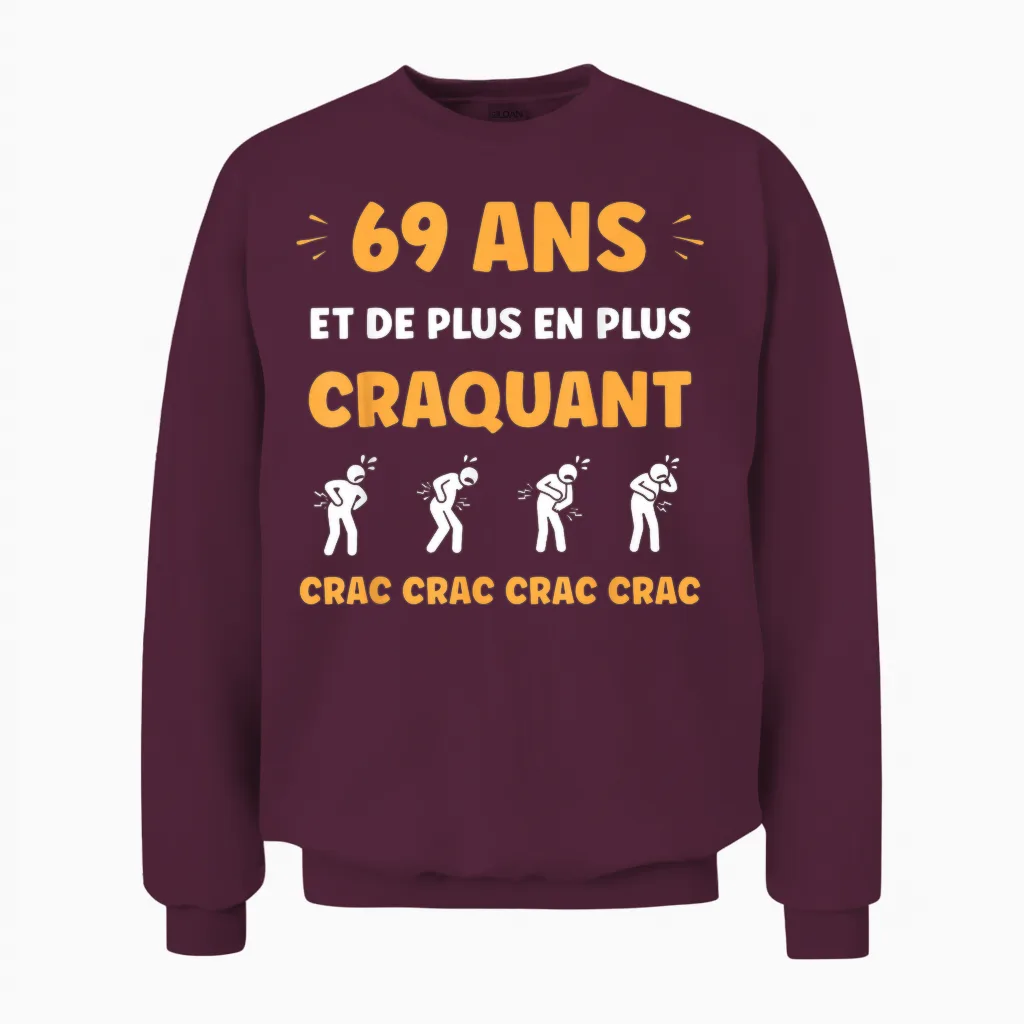 Crac Humour Fatigue Craquant 69 Ans Anniversaire Age 69 Ans Unisex Sweatshirt in Maroon