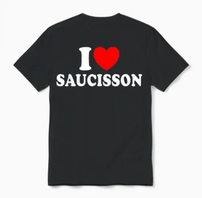 I Love Saucisson Aperitif Humour Meat Sausage Deli T-Shirt, Black, S Unisex T-Shirt - Black