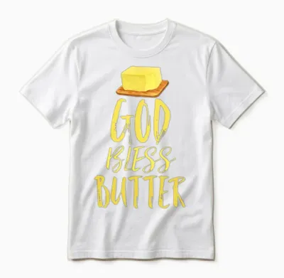 Butter Saying Funny Unisex T-Shirt - White