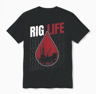 Oilfield Oil Drilling Rig Rig Life Unisex T-Shirt - Black