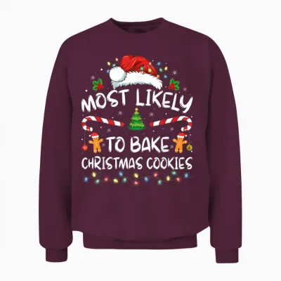 Most Likely to Bake Christmas Cookies Funny Baker Christmas Unisex Sweatshirt - Maroon