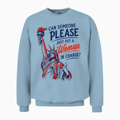 Retro Can Someone Please Just Put a Woman in Charge Unisex Sweatshirt - Light Blue